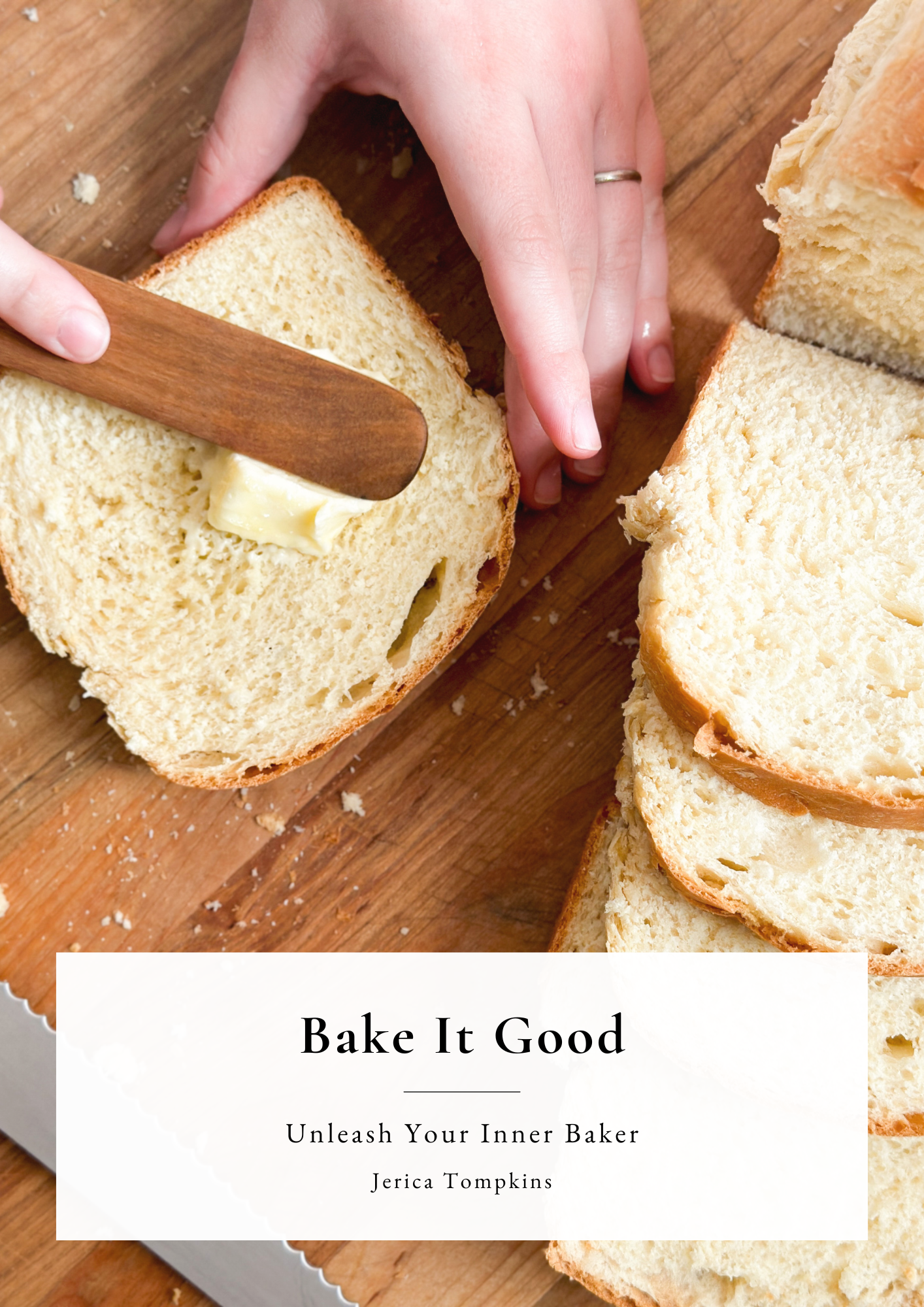 Bake It Good: Unleash Your Inner Baker (DIGITAL COOKBOOK)